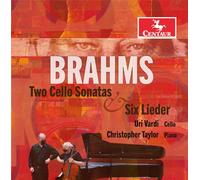 Brahms / Vardi / Taylor - Two Cello Sonatas & Six Lieder