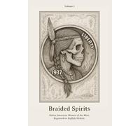 Braided Spirits: Native American Women of the West, Engraved on Buffalo Nickels. (Nickel Souls - Engraved Lives from the Forgotten West. A Skull-Carved Tribute on Buffalo Nickels)