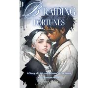 Braiding Fortunes: A Story of Luck and Bravery of the Heart - Act I Fortune Woven: 1