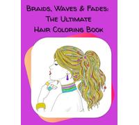 Braids, Waves & Fades: The Ultimate Hair Coloring Book