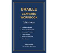 Braille Learning Workbook: A Complete Guide for Sighted Beginners | Learn to Read & Write Grade 1 Braille | Letters, Numbers, Punctuation | Step-by-Step Lessons with Practice Exercises
