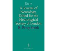 Brain: A Journal of Neurology, Edited for the Neurological Society of London