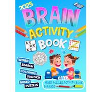 Brain Activity Book For Kids Ages 12-14 Years Old: Mixed Puzzles Activity Book For Kids. Includes Word Search, Word Scramble, Math, Number Fill in, Sudoku, Coloring, Mazes And More!