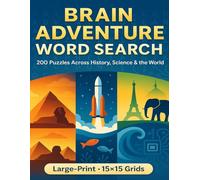 Brain Adventure Word Search: 200 Large-Print Puzzles Across History, Science, and the World: 200 large-print puzzles across history, science & the ... and brain-boosting for adults and seniors!