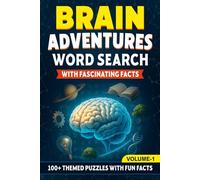 Brain Adventures: Word Search with Fascinating Facts - A Fun and Relaxing Puzzle Book for Teens and Adults - Volume 1