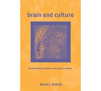 Brain and Culture: Neurobiology, Ideology, and Social Change (A Bradford Book)