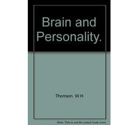 Brain and Personality: On the Physical Relations of the Brain to the Mind