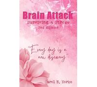 Brain Attack 2nd Edition: Surviving a Stroke