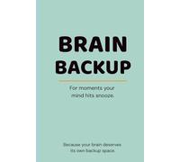BRAIN BACKUP - Because your brain deserves its own backup space.: A funny notebook for forgetful minds, notes, to-dos and brilliant ideas.