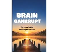 BRAIN BANKRUPT: The Cost Of Living Mentally Overdrawn: 8 (MADE NEW SERIES BY KINGDOM FIELDS)