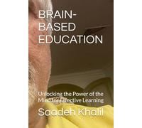 BRAIN-BASED EDUCATION: Unlocking the Power of the Mind for Effective Learning