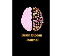 Brain Bloom Journal: A 150-Page Hardcover Planner to Spark Creativity. Includes a Vision Board, Task Pages, and Writing Sections for ideas. Perfect for goal-setting and self-growth.