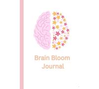 Brain Bloom Planner & Journal: A 150-Page Hardcover to Ignite Creativity. Includes Vision Boards, Goal-Tracking Pages, Task Organizers, and Writing Sections for Self-Discovery and Growth.