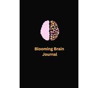 Brain Bloom Planner & Journal: A 150-Page PaperBack to Ignite Creativity. Includes Vision Boards, Goal-Tracking Pages, Task Organizers, and Writing Sections for Self-Discovery and Growth.