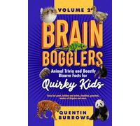 Brain Bogglers: Animal Trivia and Beastly Bizarre Facts for Quirky Kids