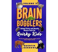 Brain Bogglers: Animal Trivia and Beastly Bizarre Facts for Quirky Kids