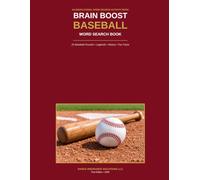 Brain Boost: Baseball Word Search Book: 25 Baseball-Themed Puzzles with Legends, History, Fun Facts, Challenge Questions, and Answer Keys