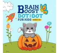 Brain Boost Dot-to-Dot: Fun & Educational Connect-the-Dots Activity Book for Kids Ages 4-12