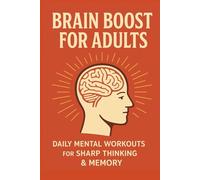 Brain Boost for Adults: Daily Mental Workouts for Sharp Thinking & Memory