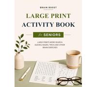 Brain Boost Large Print Activity Book for Seniors: Large Print Word Search, Sudoku, Mazes, Trivia Challenges and Unscramble Word Puzzles with Answer Keys
