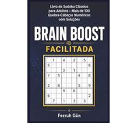 Brain Boost: Livro de Sudoku Clássico para Adultos - Mais de 100 Quebra-Cabeças Numéricos com Soluções