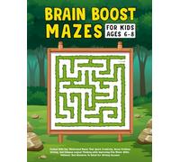 Brain Boost Mazes: 100 Fun Picture Mazes with Progressive Difficulty to Improve Focus, Problem-Solving, and Fine Motor Skills (Screen-Free Activities for Kids Ages 6-8)