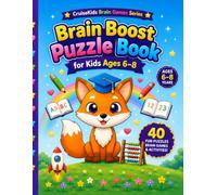 Brain Boost Puzzle Book Ages 6-8: 40 Fun Logic Puzzles, Brain Games, Mazes, Pattern Challenges, and Critical Thinking Activities for Smart Kids (CruiseKids Activity Collection)