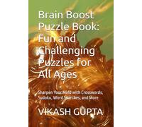 Brain Boost Puzzle Book: Fun and Challenging Puzzles for All Ages: Sharpen Your Mind with Crosswords, Sudoku, Word Searches, and More