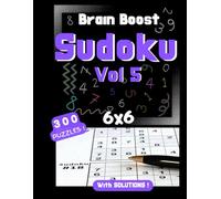 Brain Boost Sudoku 6x6: Puzzle Book for Adults and Kids - Volume 5 | 300 Easy to Medium Sudoku Puzzles with Solutions | Fun Brain Challenge to Stay Sharp | 6x6 Grid | 8.5 x 11 inch