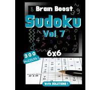 Brain Boost Sudoku 6x6: Puzzle Book for Adults and Kids - Volume 7 | 300 Easy to Medium Sudoku Puzzles with Solutions | Fun Brain Challenge to Stay Sharp | 6x6 Grid | 8.5 x 11 inch