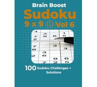Brain Boost Sudoku 9x9 - Volume 6: 100 Sudoku Puzzles with Solutions | Fun Brain Games for Adults & Smart Teens | Boost Focus & Mental Agility