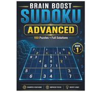 Brain Boost Sudoku: Advanced Level: 100 Challenging Puzzles with Full Solutions to Sharpen Your Mind, Improve Focus, and Boost Logic (Book 2)