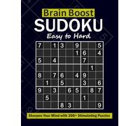 Brain Boost Sudoku: Sharpen Your Mind with 300+ Stimulating Puzzles