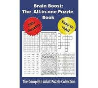 Brain Boost: The All-in-one Puzzle Book: Sudoku, Word Search, Crosswords, Logic & Number Puzzles to Relax, Focus, and Sharpen Your Mind