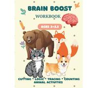 Brain Boost Workbook for Ages 3-3.5: Cutting, Tracing, Logic, Counting & Animal Activities: Fun early learning workbook for toddlers and preschoolers: ... skills, matching games, animal-themed tasks