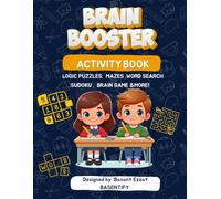 Brain Booster Activity Book for Kids Ages 7-9: Fun Logic Puzzles, Mazes, Sudoku, Word Search, Brain Games & ADHD-Friendly Activities: Fun Logic ... Activities to Improve Focus,Problem Solving