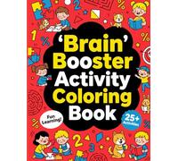 Brain Booster Activity Coloring Book for Kids Ages 4-8: Fun Puzzles, Games & Easy Coloring Pages to Improve Focus, Memory & Creativity | Educational Learning Activity Book for Boys & Girls