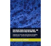 Brain Booster Sudoku Puzzle Book for Adults - 300 Easy to Hard Puzzles to Keep Your Mind Sharp: Challenge your brain daily with relaxing and engaging Sudoku puzzles - perfect for beginners and pros!