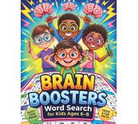 Brain Boosters: A Educational Learning Word Search Book for Kids Ages 6-8 Featuring 100 Puzzles, Trivia Questions, Fun Facts & Solutions to Boost Brain Skills, Focus & Vocabulary