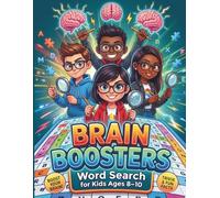 Brain Boosters: A Fun Educational Word Search Book for Kids Ages 8-10 Featuring 100 Puzzles, Trivia Questions, Fun Facts & Solutions to Boost Brain Skills, Focus & Vocabulary