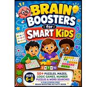 Brain Boosters for Smart Kids: Ages 6-8 | 50+ Puzzles, Mazes, Logic Games, Number Puzzles & Word Searches | A Fun Screen-Free Brain-Boosting Activity Book