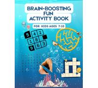 Brain-Boosting Fun Activity Book for Kids (Ages 7-10): 120 Pages of Mazes, Word Search, Dot-to-Dot, Criss-Cross & Math Puzzles for Smart, Screen-Free Learning