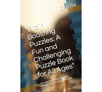 "Brain Boosting Puzzles: A Fun and Challenging Puzzle Book for All Ages": "Sharpen Your Mind with Word Searches, Crosswords, Sudoku, and More!"