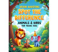 Brain Boosting Spot the Difference Animals & Birds for Young Kids: Fun and Easy Activity Book with 100+ Puzzles for Ages 4-8