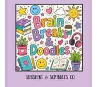 Brain Breaks & Doodles Activity Book: A Cozy Coloring & Activity Book with Brain Breaks, Doodles, & Mindful Fun