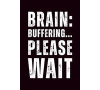 Brain: buffering… please wait: 6x9 Lined Snarky and Sarcastic Funny Work & Everyday Notebook - 110 Pages | White Elephant Gift & Secret Santa Card ... Gag Gift for Adults, Coworkers or Friends