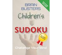 Brain Busters Children's Sudoku: Fun First Puzzles for Early Learners. Boost Your Brainpower & Build New Skills with these easy grids | 6x9 Travel ... | 50+ Super Star Puzzles | Solutions Included
