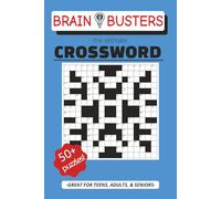 Brain Busters Crossword Puzzle: 50+ Puzzles Various Themes | 6in x 9in | Questions with Full Solutions (Easy, Medium & Hard) | Gifts for Teens, Adults, and Seniors