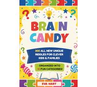 Brain Candy: 300 All-New, Unique Riddles for Clever Kids & Families: Organized into 10 Fun Categories!