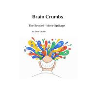 Brain Crumbs - The Sequel: More Spillage